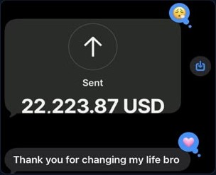 Payment of 22,223.87 USD sent, with the message: thank you for changing my life bro